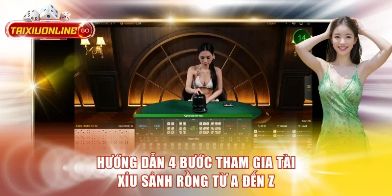 Hướng dẫn 4 bước tham gia Tài Xỉu Sảnh Rồng từ A đến Z